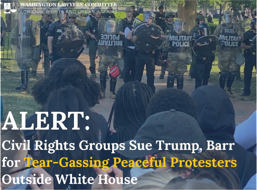 ALERT: Civil Rights Groups Sue Trump, Barr for Tear-Gassing Peaceful Protesters Outside White House