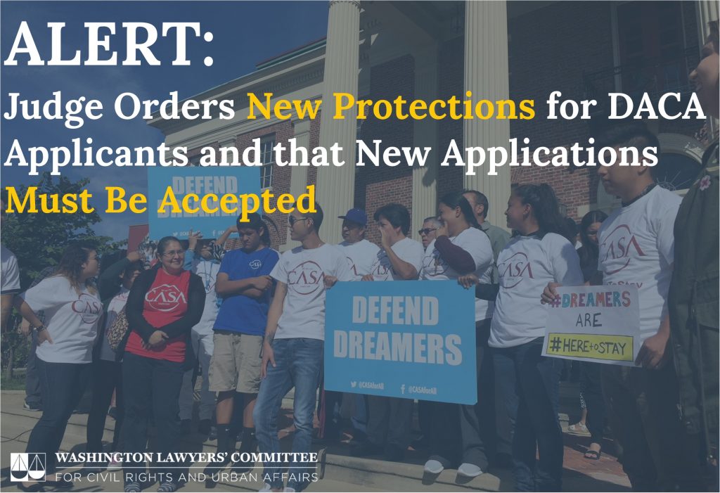 ALERT: Judge Orders New Protections for DACA Applicants and that New Applications Must Be Accepted