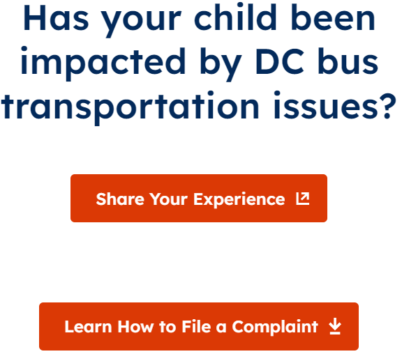 Has your child been impacted by DC bus transportation issues? Share Your Experience Learn How to File A Complaint