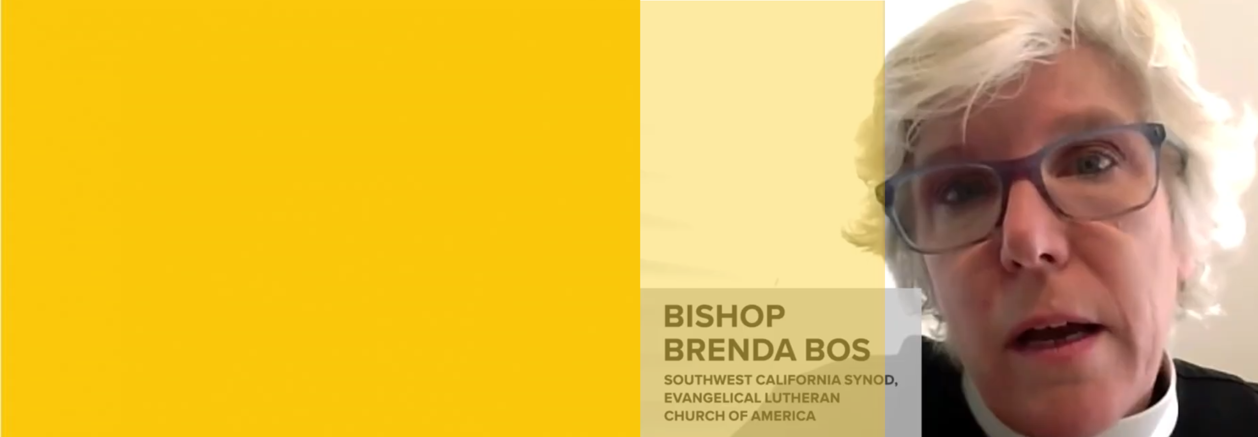 A person with short, white hair and glasses speaks onscreen. Text reads: Bishop Brenda Bos, Southwest California Synod, Evangelical Lutheran Church of America.