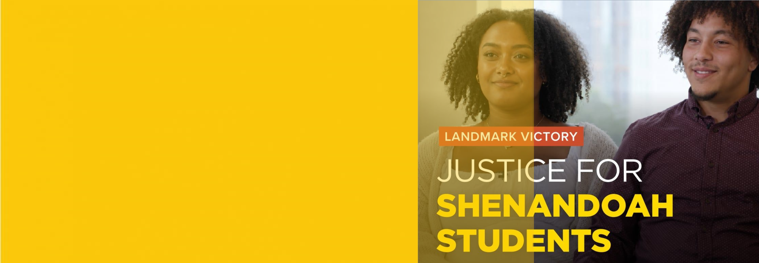 Two people sit and smile beside text reading Landmark Victory: Justice for Shenandoah Students on a yellow background.